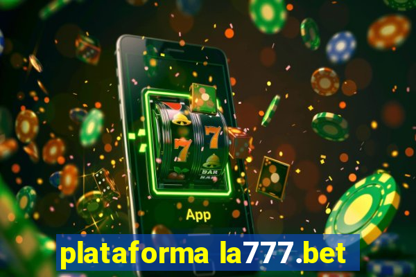 plataforma la777.bet